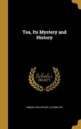 Tea, Its Mystery and History