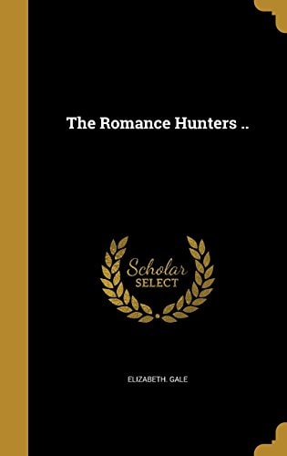 The Romance Hunters . .