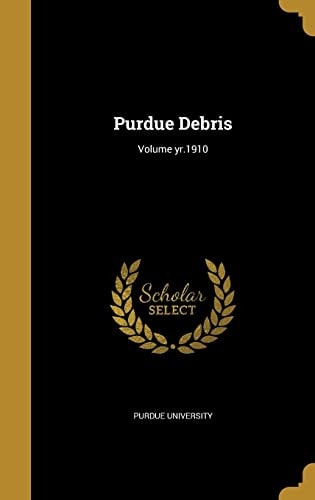 Purdue Debris, Volume 1910