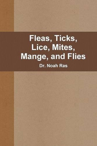 Fleas, Ticks, Lice, Mites, Mange, and Flies