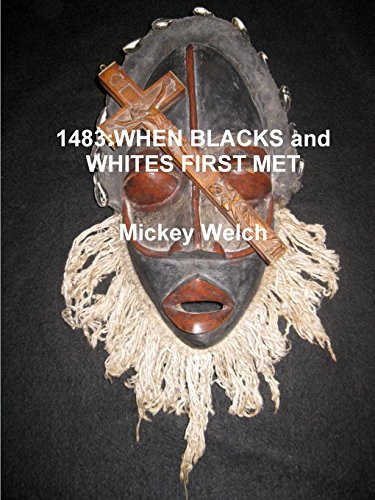 1483 When Blacks and Whites First Met