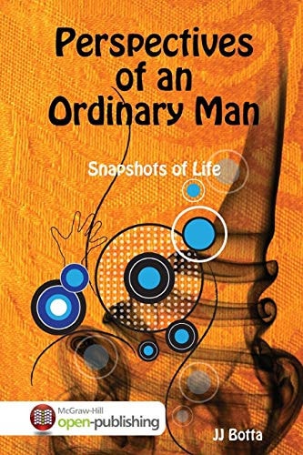 Perspectives of an Ordinary Man Snapshots of Life