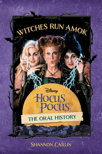 Witches Run Amok The Oral History of Disney's Hocus Pocus