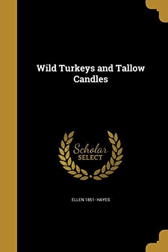 Wild Turkeys and Tallow Candles