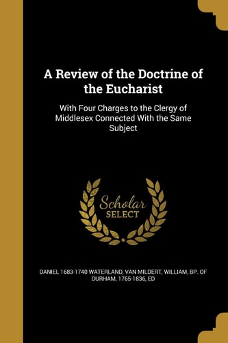 A Review of the Doctrine of the Eucharist
