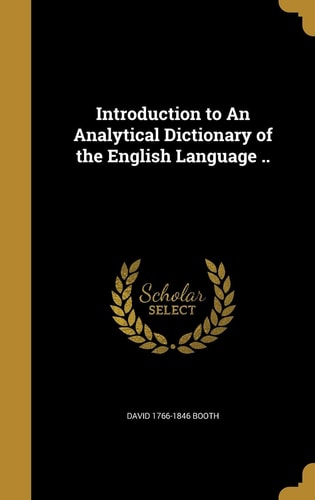 Introduction to An Analytical Dictionary of the English Language ..