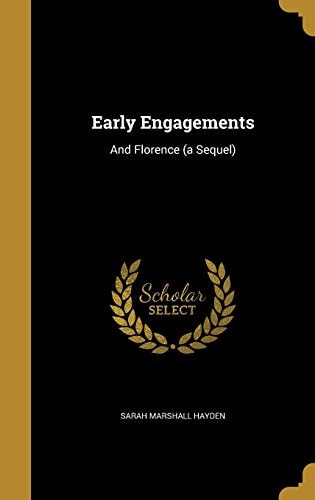 Early Engagements And Florence (a Sequel)