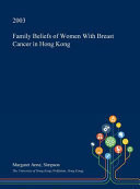 Family Beliefs of Women with Breast Cancer in Hong Kong