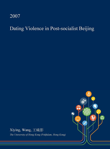 Dating Violence in Post-Socialist Beijing