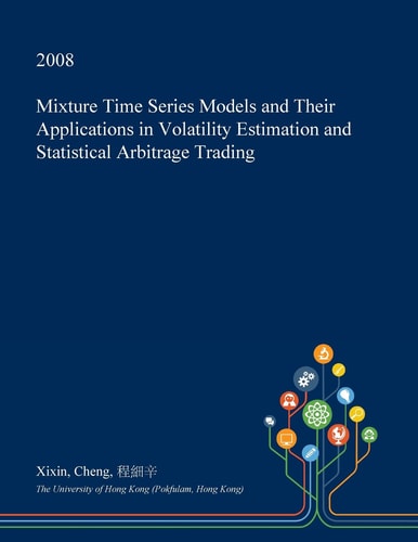 Mixture Time Series Models and Their Applications in Volatility Estimation and Statistical Arbitrage Trading