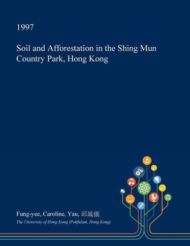Soil and Afforestation in the Shing Mun Country Park, Hong Kong