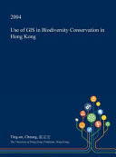 Use of GIS in Biodiversity Conservation in Hong Kong