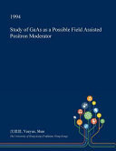 Study of GAAS As a Possible Field Assisted Positron Moderator