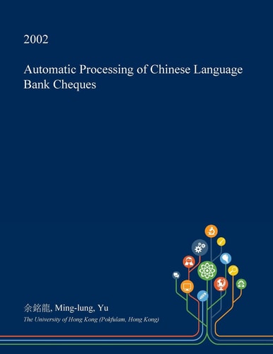 Automatic Processing of Chinese Language Bank Cheques