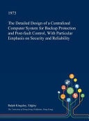 The Detailed Design of a Centralized Computer System for Backup Protection and Post-Fault Control, with Particular Emphasis on Security and Reliability