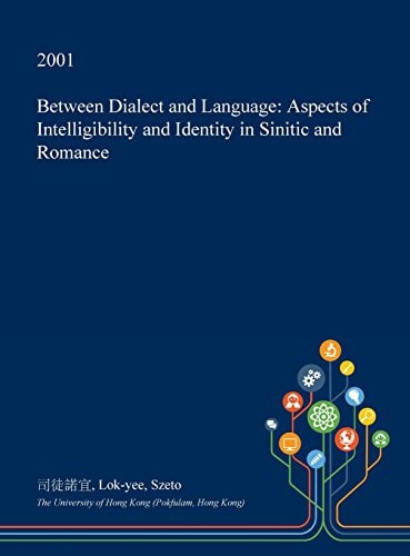 Between Dialect and Language Aspects of Intelligibility and Identity in Sinitic and Romance