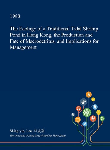 The Ecology of a Traditional Tidal Shrimp Pond in Hong Kong, the Production and Fate of Macrodetritus, and Implications for Management