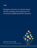 Strategies and Tactics of a District Board Election Campaign and Implications for Community/Neighbourhood Development
