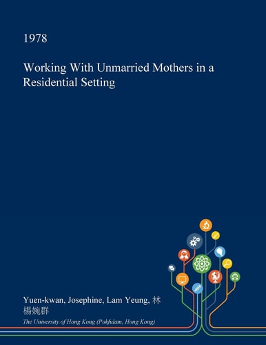 Working with Unmarried Mothers in a Residential Setting