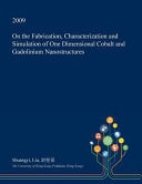On the Fabrication, Characterization and Simulation of One Dimensional Cobalt and Gadolinium Nanostructures