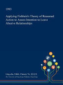 Applying Fishbein's Theory of Reasoned Action to Assess Intention to Leave Abusive Relationships