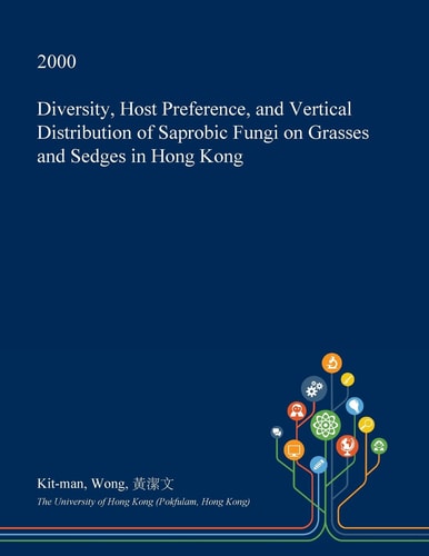 Diversity, Host Preference, and Vertical Distribution of Saprobic Fungi on Grasses and Sedges in Hong Kong