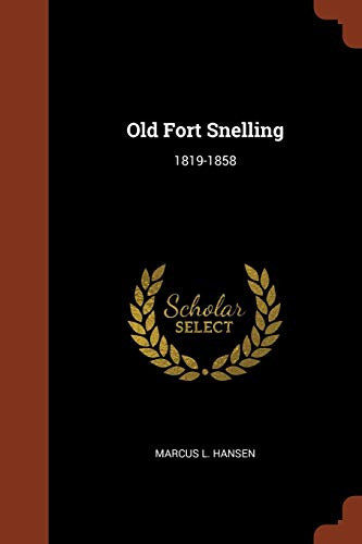 Old Fort Snelling 1819-1858
