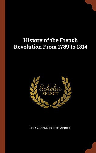 History of the French Revolution From 1789 to 1814