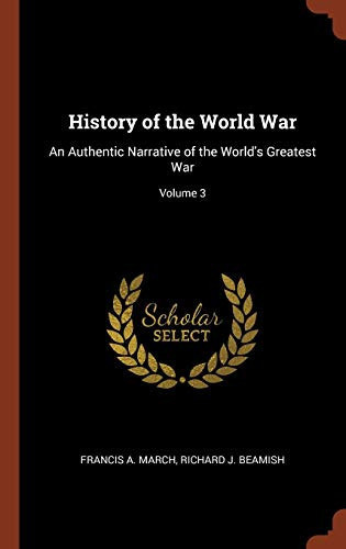 History of the World War An Authentic Narrative of the World's Greatest War; Volume 3