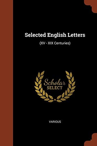 Selected English Letters (Xv - XIX Centuries)