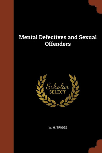 Mental Defectives and Sexual Offenders