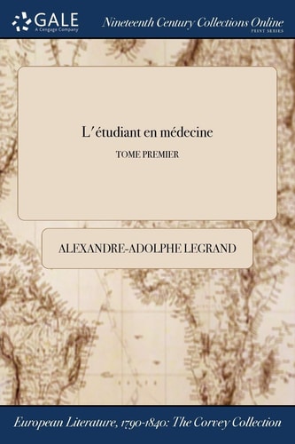 L'Etudiant En Medecine; Tome Premier