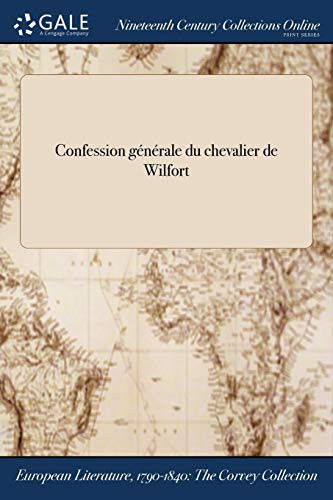 Confession Generale Du Chevalier de Wilfort