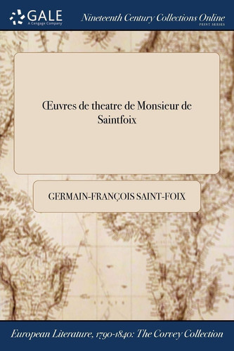 Oeuvres de Theatre de Monsieur de Saintfoix