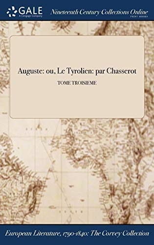 Auguste Ou, Le Tyrolien: Par Chasserot; Tome Troisieme