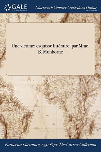 Une victime esquisse littéraire: par Mme. B. Monborne