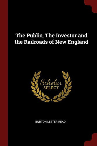 The Public, the Investor and the Railroads of New England