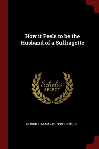 How It Feels to Be the Husband of a Suffragette