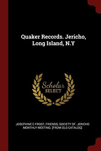 Quaker Records. Jericho, Long Island, N. Y