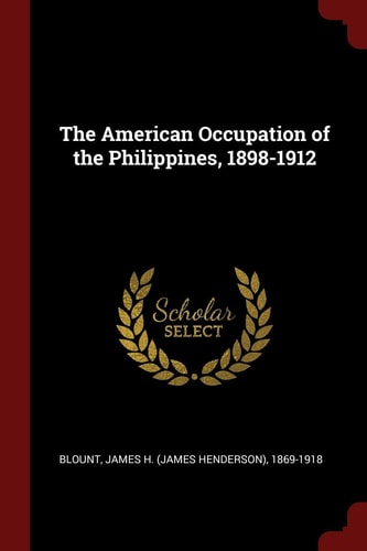 The American Occupation of the Philippines, 1898-1912