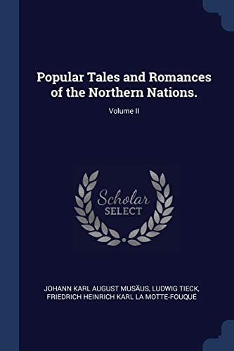 Popular Tales and Romances of the Northern Nations. ; Volume II
