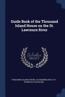 Guide Book of the Thousand Island House on the St. Lawrence River