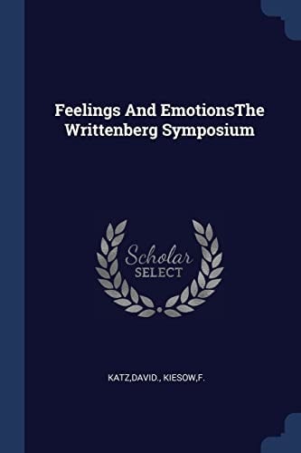 Feelings And EmotionsThe Writtenberg Symposium