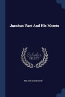 Jacobus Vaet And His Motets