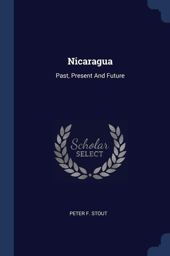 Nicaragua Past, Present And Future