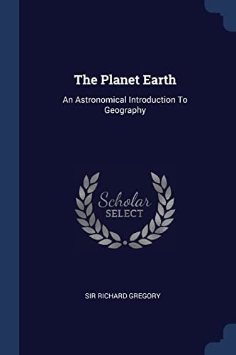 The Planet Earth An Astronomical Introduction To Geography