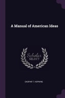 A Manual of American Ideas