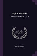 Septic Arthritis The Bradshaw Lecture ... 1902