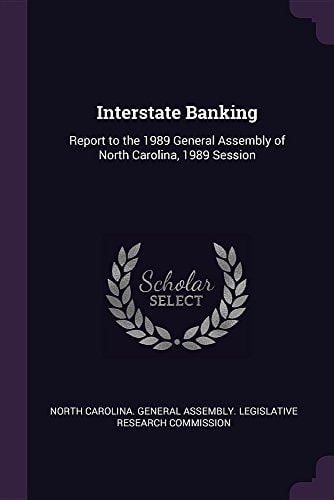 Interstate Banking Report to the 1989 General Assembly of North Carolina, 1989 Session