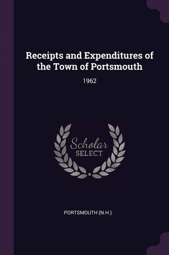 Receipts and Expenditures of the Town of Portsmouth 1962